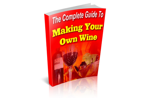Product picture The Complete Guide To Making Your Own Wine